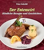 Der Entenwirt: Köstliche Rezepte und Geschichten